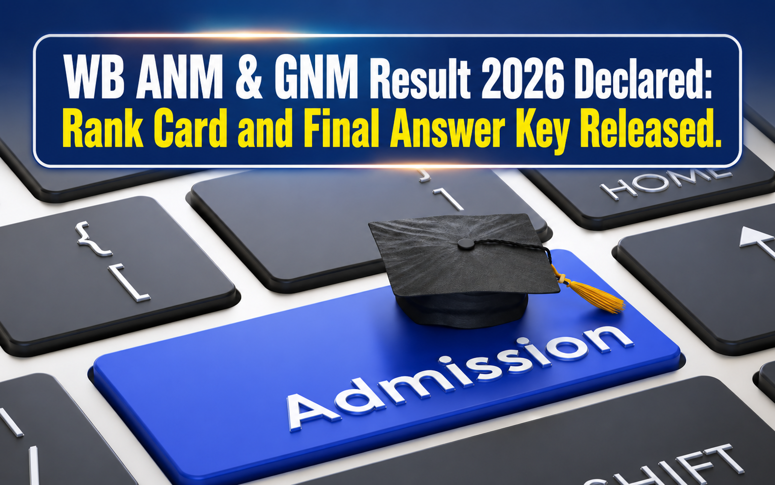 WB ANM & GNM Result 2026 Declared: Rank Card and Final Answer Key Released