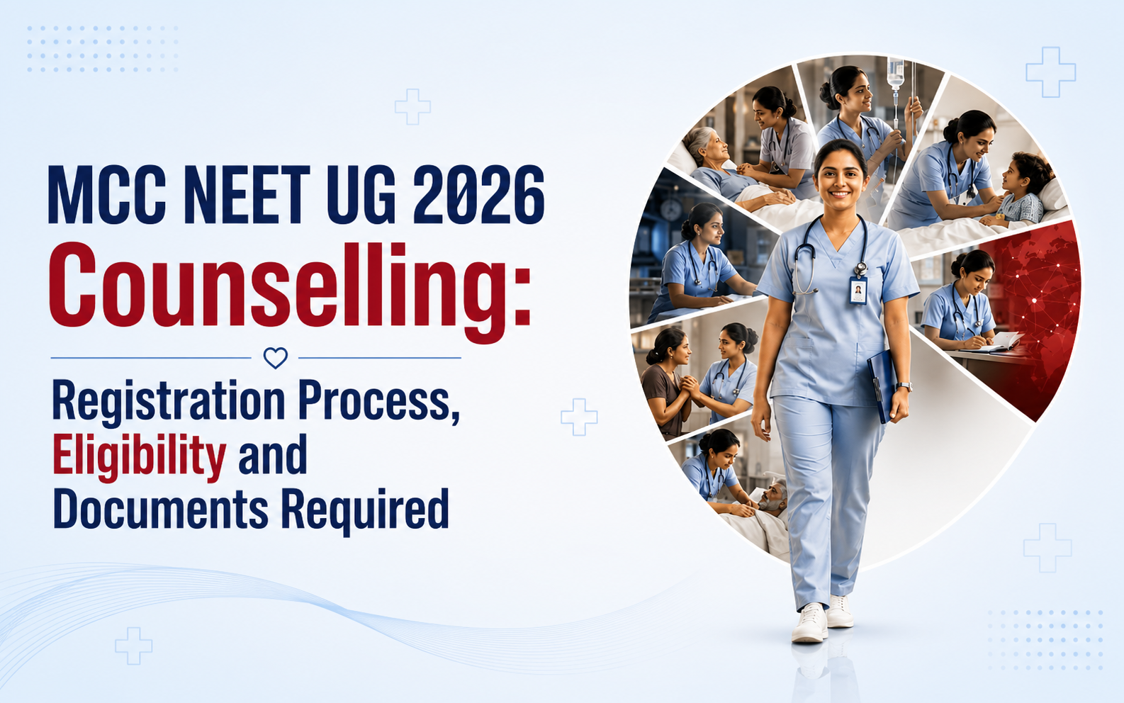 MCC NEET UG 2026 Counselling: Registration Process, Eligibility and Documents Required