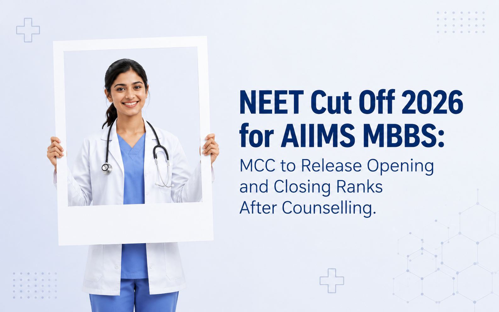 NEET Cut Off 2026 for AIIMS MBBS: MCC to Release Opening and Closing Ranks After Counselling